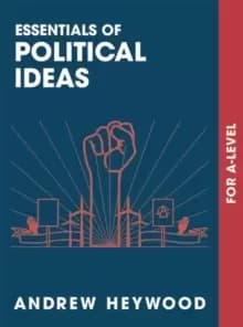 Essentials of Political Ideas : For A Level
