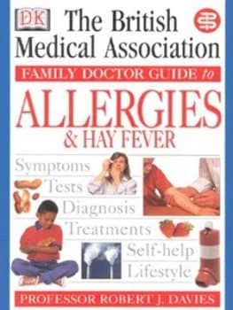 The British Medical Association Family Doctor Guide to Allergies and Hay Fever by Robert J Davis Paperback