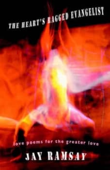 The Hearts Ragged Evangelist by Jay Ramsay Book