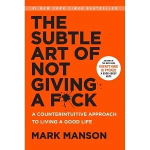 The Subtle Art of Not Giving a F*ck : A Counterintuitive Approach to Living a Good Life Hardcover