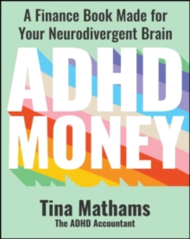 ADHD Money : A Finance Book Made for Your Neurodivergent Brain Paperback / softback