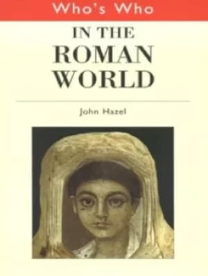 Whos who in the Roman world by John Hazel