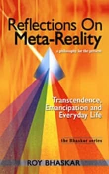 Reflections on Meta-Reality by Roy Bhaskar Hardback