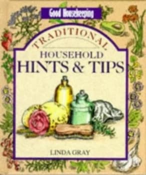 Good Housekeeping Household Hints and Tips by Linda Gray and Good Housekeeping Institute Book