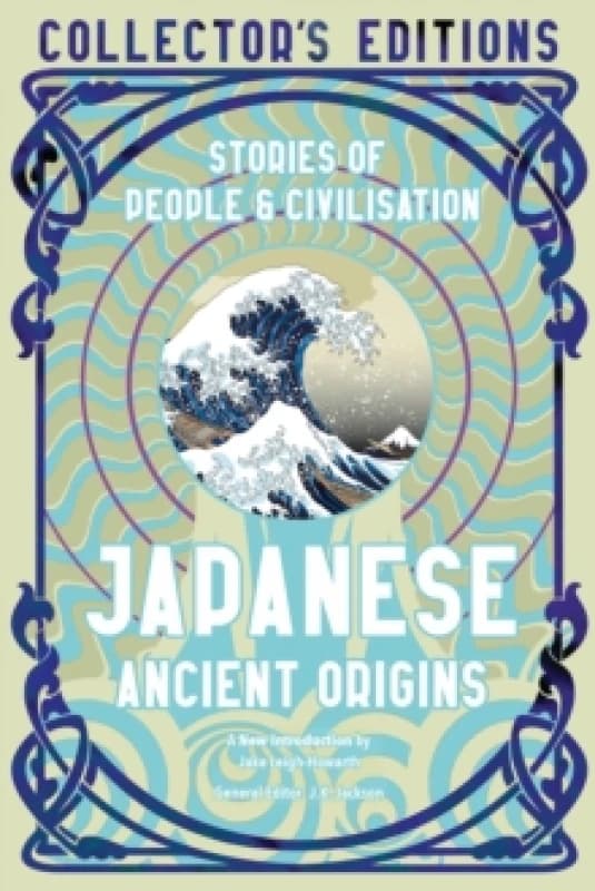 Japanese Ancient Origins : Stories Of People & Civilization Hardback