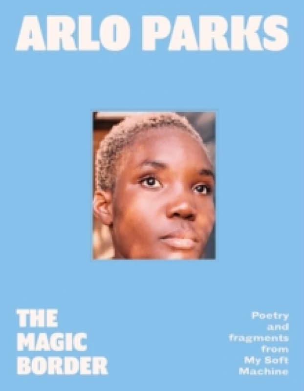 The Magic Border. Hardback. By Arlo Parks Books