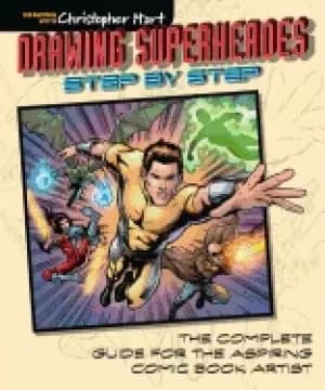 drawing superheroes step by step the complete guide for the aspiring comic