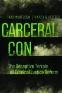Carceral Con : The Deceptive Terrain of Criminal Justice Reform