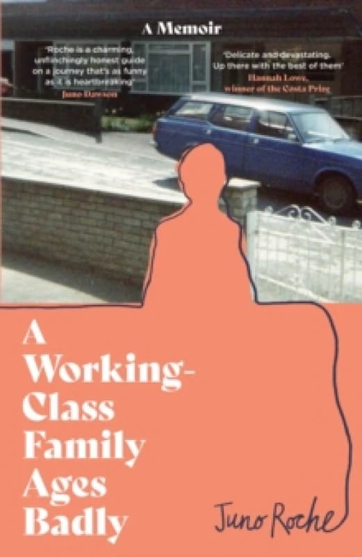 A Working-Class Family Ages Badly. Hardback. By Juno Roche Books