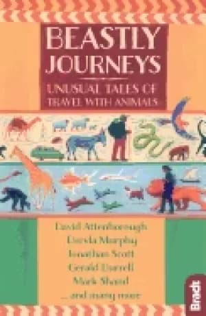 beastly journeys unusual tales of travel with animals