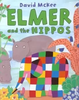 Elmer and the hippos by David McKee