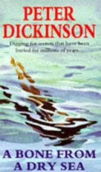 A Bone from a Dry Sea by Peter Dickinson Paperback