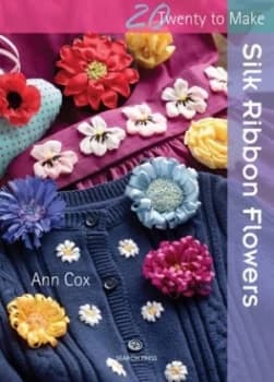 Silk Ribbon Flowers by Ann Cox Paperback
