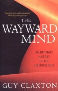 The Wayward Mind by Guy Claxton Paperback