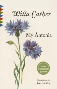 My Antonia : Introduction by Jane Smiley
