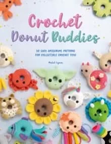 Crochet Donut Buddies : 50 easy amigurumi patterns for collectible crochet toys