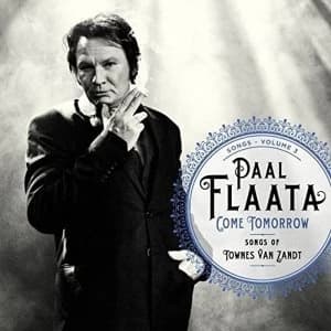 Paal Flaata - Come Tomorrow - Songs Of Townes Van Zandt Vinyl