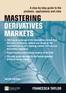 mastering derivatives markets a step by step guide to the products applicat