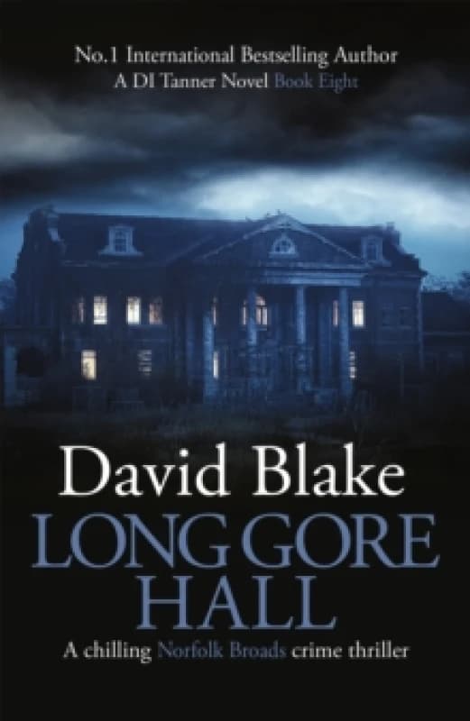Long Gore Hall : A chilling Norfolk Broads crime thriller Paperback / softback