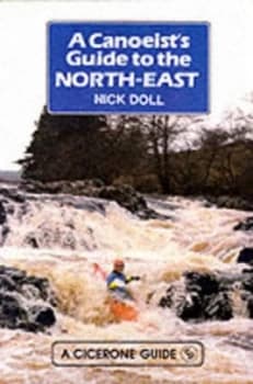 Canoeists Guide to the North East by Nick Doll Book