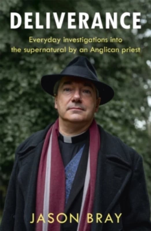 Deliverance : Ghosts, hauntings and paranormal activity - an Anglican priest's investigations into the supernatural Paperback / softback