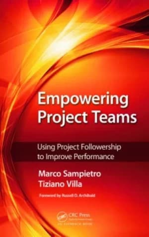 Empowering Project TeamsUsing Project Followership to Improve Performance