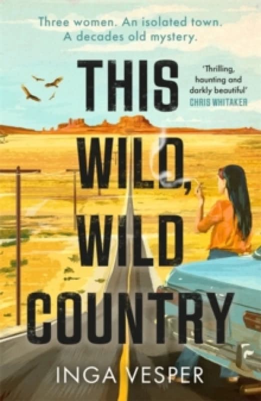 This Wild, Wild Country : The most gripping, atmospheric mystery you'll read this year Paperback / softback