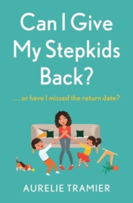 Can I Give My Stepkids Back? A laugh out loud, uplifting page turner Paperback / softback
