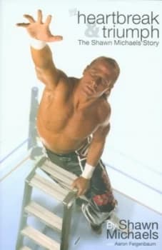 Heartbreak and Triumph by Shawn Michaels Hardback