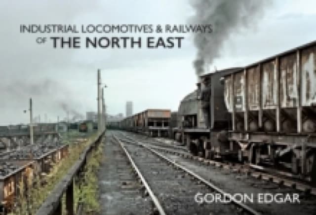 Industrial Locomotives & Railways of The North East Paperback / softback