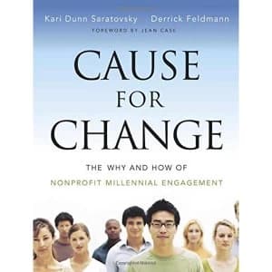 Cause for Change: The Why and How of Nonprofit Millennial Engagement by Kari Dunn Saratovsky, Derrick Feldmann (Paperback,...