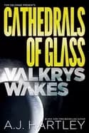 cathedrals of glass valkrys wakes