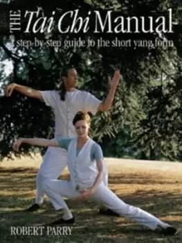 The tai chi manual - Robert Parry - Paperback - Used