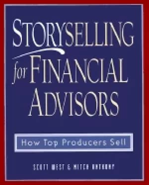 storyselling for financial advisors how top producers sell