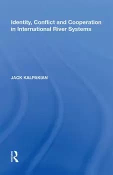 Identity Conflict and Cooperation in International River Systems