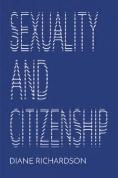 Sexuality and Citizenship by Diane Richardson Book