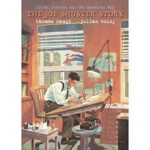 Truth, Justice & The American Way: The Joe Schuster Story