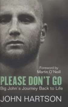 Please Dont Go by John Hartson Hardback
