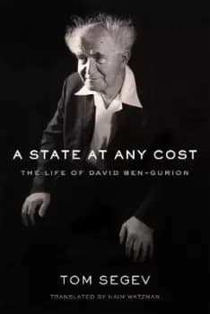 A State at Any Cost by Tom Segev