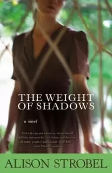 The weight of shadows by Alison Strobel