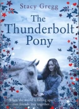 The Thunderbolt Pony by Stacy Gregg Hardback