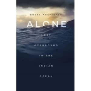 Alone : Lost Overboard in the Indian Ocean
