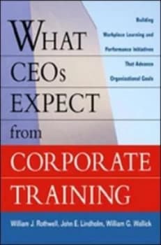 What Ceos Expect from Corporate Training by Rothwell Hardback