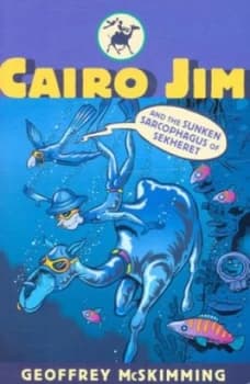 Cairo Jim and the Sunken Sarcophagus of Sekheret by Geoffrey Mcskimming Paperback