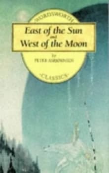 East of the Sun and West of the Moon by Peter Christen Asbjrnsen Paperback