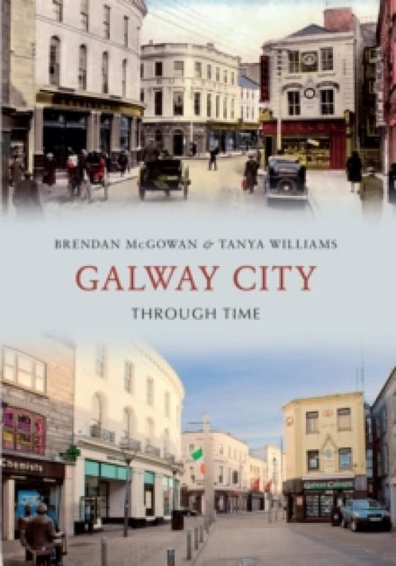 Galway City Through Time Paperback / softback