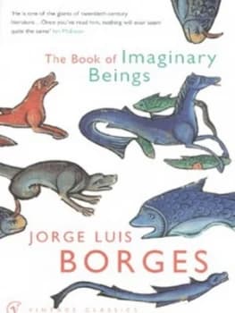The Book of Imaginary Beings by Jorge Luis Borges Paperback