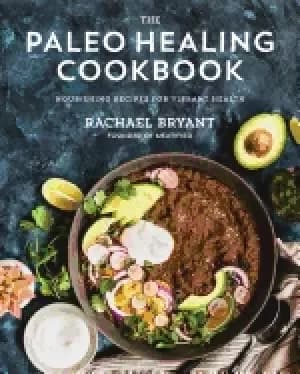 paleo healing cookbook nourishing recipes for vibrant health