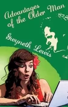 Advantages of the older man - Gwyneth Lewis - Paperback - Used