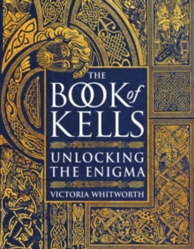 The Book of Kells : Unlocking the Enigma Hardback